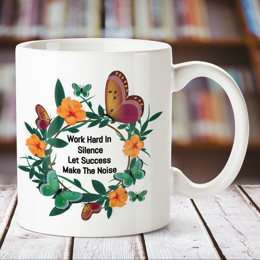 Work Hard In Silence White Mug