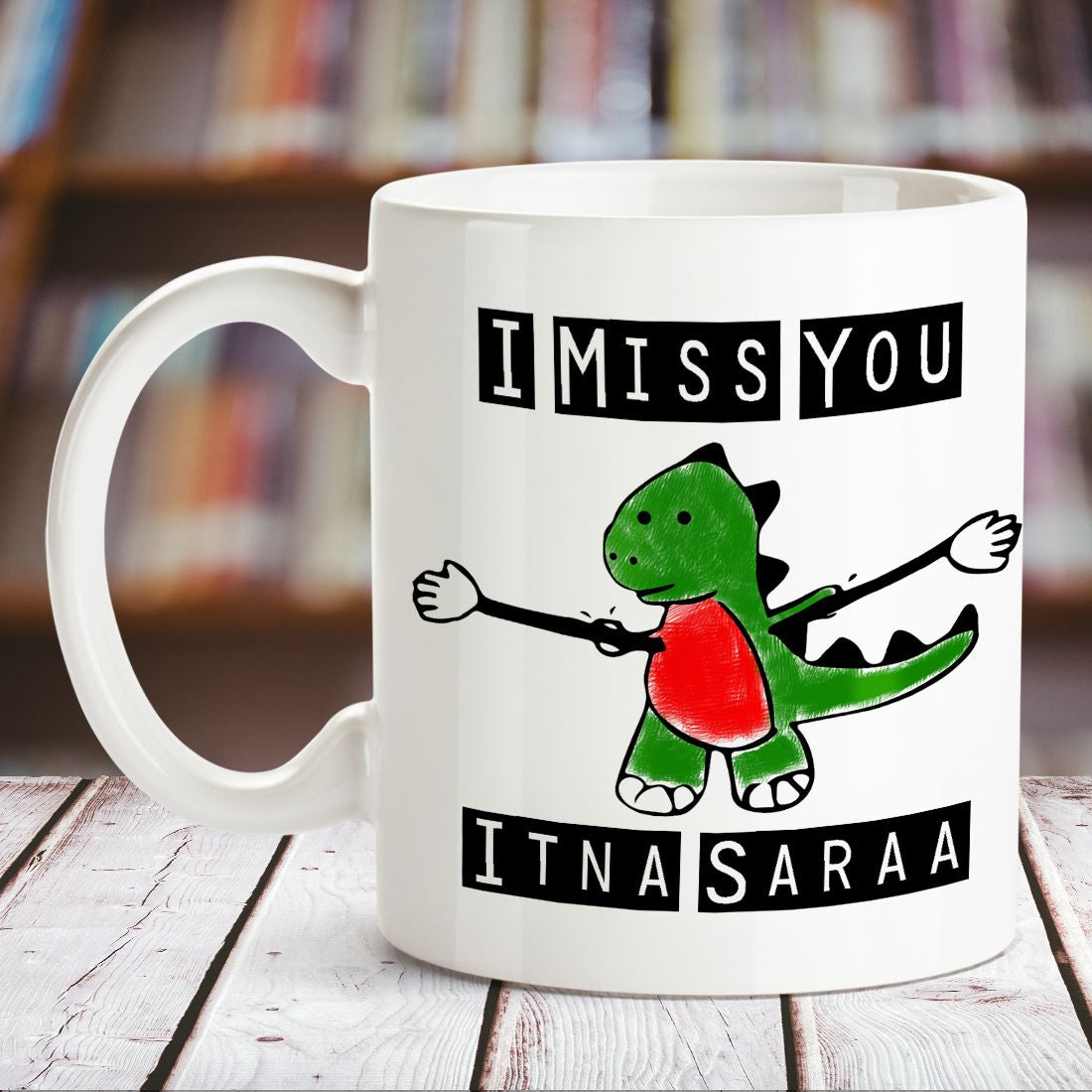 Miss You Itna Sara White Mug