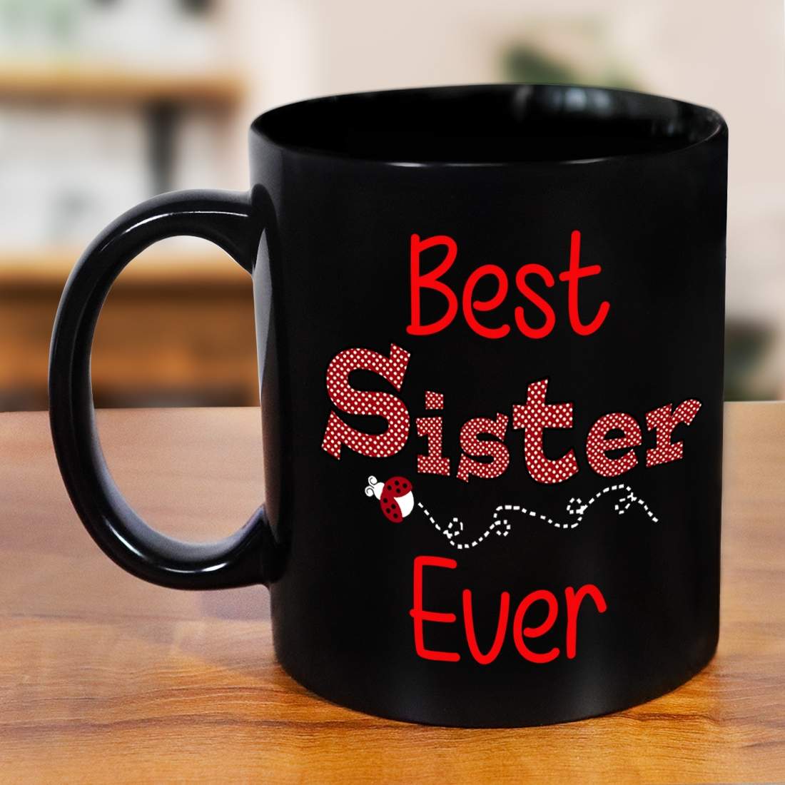 Best Sister Ever Black Coffee Mug