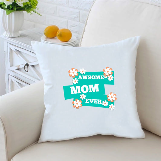 Awsome Mom Ever 16 inches White Cushion With Filling